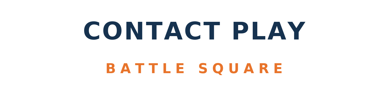 Contact Play Battle Square